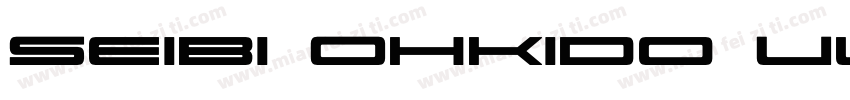 Seibi Ohkido Ultra Bold字体转换